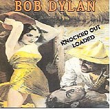 Bob Dylan - Knocked Out Loaded
