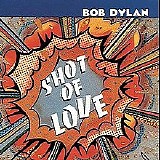 Bob Dylan - Shot Of Love