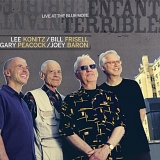Lee Konitz, Bill Frisell, Gary Peacock & Joey Baron - Enfants Terribles: Live At The Blue Note