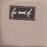 Various artists - For Want Of...