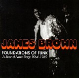 James Brown - Foundations Of Funk: A Brand New Bag: 1964-1969