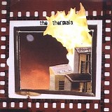 The Thermals - More Parts Per Million