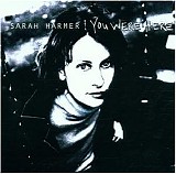 Sarah Harmer - You Were Here