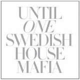 Swedish House Mafia - Until One