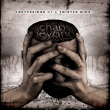Chaos Beyond - Confessions Of A Twisted Mind