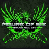 Figure of Six - Brand New Life
