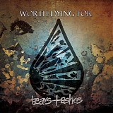 Worth Dying For - Tears and Ashes
