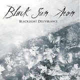 Black Sun Aeon - Blacklight Deliverance