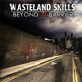 Wasteland Skills - Beyond the Barrier