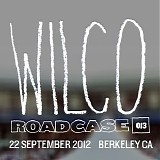 Wilco - Roadcase 013 - 2012-09-22  Berkeley, Ca