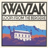 Swayzak - Loops From The Bergerie