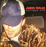 James Taylor - Carthage Milk
