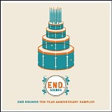 Various artists - End Sounds Ten Year Anniversary Sampler