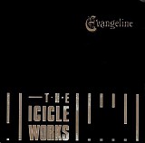 Icicle Works, The - Evangeline