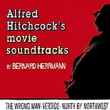 Bernard Herrmann - Alfred Hitchcock's Movie Soundtracks - The Wrong Man â€¢ Vertigo â€¢ North By Northwest