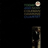 Coleman Hawkins Quartet - Today And Now