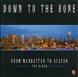 Down To The Bone - From Manhattan To Staten