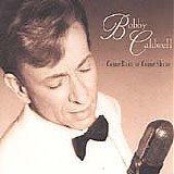 Bobby Caldwell - Come Rain Or Come Shine