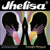 Jhelisa - Friendly Pressure