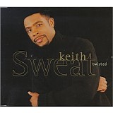 Keith Sweat - Twisted (Single)