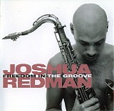 Joshua Redman - Freedom In The Groove