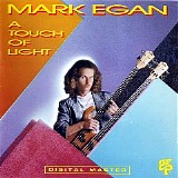 Mark Egan - A Touch Of Light