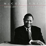 MCcoy Tyner - Things Ain't What They Used To Be