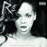 Rihanna - Talk That Talk