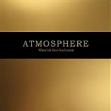 Atmosphere - When Life Gives You Lemons, You Paint That Shit Gold