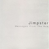 Jimpster - Messages From The Hub