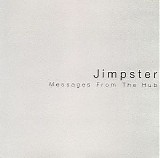 Jimpster - Messages From The Hub