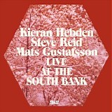 Kieran Hebden - Steve Reid - Mats Gustafsson - Live At The South Bank - Disc 2