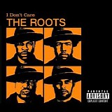 The Roots - I Don't Care