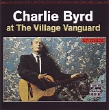 Charlie Byrd - Charlie Byrd At The Village Vanguard