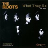 The Roots - What They Do - Maxi Single