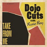 Dojo Cuts - Take From Me