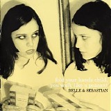 Belle & Sebastian - Fold Your Hands Child, You Walk Like A Peasant