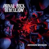 Primal Rock Rebellion - Awoken Broken