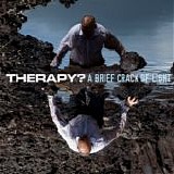 Therapy? - A Brief Crack Of Light