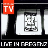 Psychic TV - Live In Bregenz