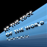 funki porcini - at the edge of the world