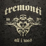 Tremonti - All I Was