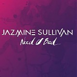 Jazmine Sullivan - Need U Bad - Single