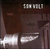 Son Volt - Trace