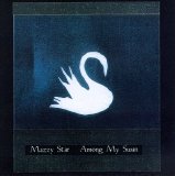 Mazzy Star - Among My Swan