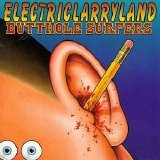 Butthole Surfers - Electriclarryland