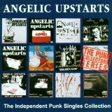 Angelic Upstarts - The Independent Punk Singles Collection