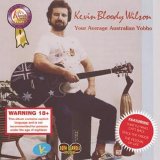 Kevin Bloody Wilson - Your Average Australian Yobbo