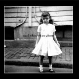William Fitzsimmons - Until When We Are Ghosts