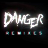 Danger - Remixes